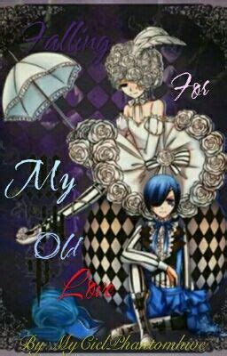 doll x ciel|Falling For My Old Love (CielxDoll) .